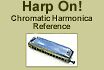 Harp On! Chromatic Harmonica 
Reference