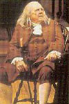 Pat Hingle as Benjamin Franklin (revival).