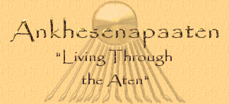 Ankhesenapaaten - "Living Through the Aten"