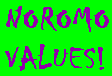 Noromo Values, Home