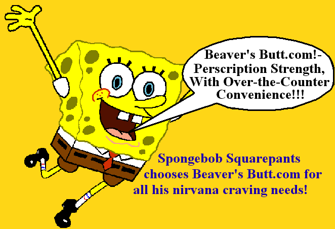 Ask your doctor if Beaver's Butt.com is right for you!