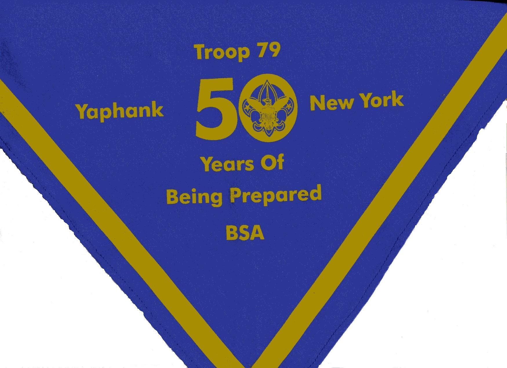 troop 79 blue neckerchief with yellow writing and scout fluer-de-le over 50 symbol. Text- troop 79, Yaphank, NY 50 years of being prepared!