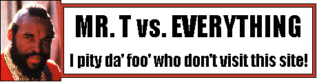 Mr. T vs. Everything