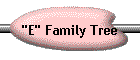 "E" Family Tree