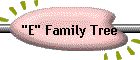 "E" Family Tree