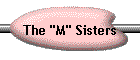 The "M" Sisters