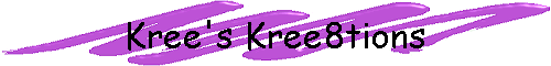 Kree's Kree8tions