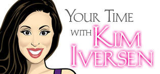 YOUR TIME WITH <b>KIM IVERSON</b>! - kiverson