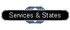 Services & States