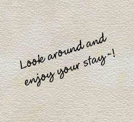Look around and enjoy your stay~!