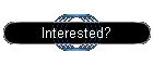 Interested?