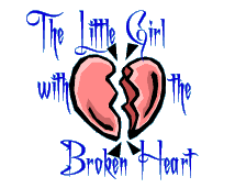 The Little Girl with the Broken Heart!!