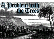 A Problem with the Trees!
