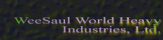 WeeSaul World HeavyIndustries, Ltd.
