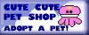 Cute Cute Pet Shop: Adopt a pet today!