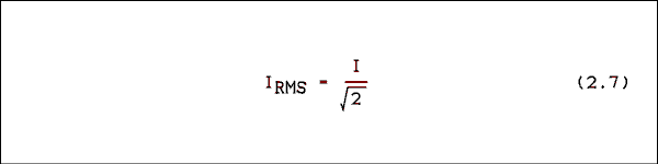  I RMS = I over the square root of 2. Equation 2.7.