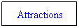 Text Box: Attractions

