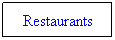 Text Box: Restaurants

