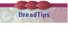 BreadTips