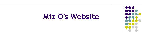 Miz O's Website