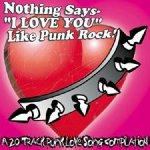 Nothing Says 'I Love You' Like Punk Rock!