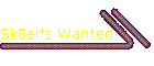 Sk8er's Wanted