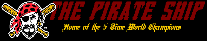 The Pirates Ship -- Home of the 5-Time World Champions
