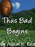 Bookcover for the fic 'Thus Bad Begins'.