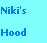 Niki's Hood