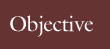 objectivies