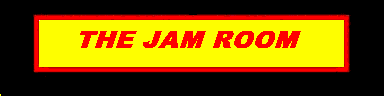 click to go the JAM ROOM