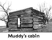 Muddy's cabin