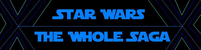 Star Wars: The Whole Saga