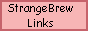 StrangeBrew Links