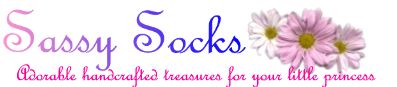 Welcome to Sassy Socks - handcrafted treasures for your little princess!