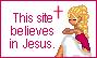 This site believes in Jesus