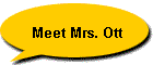 Meet Mrs. Ott