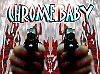 click here... New Chrome Baby wonders added since ???