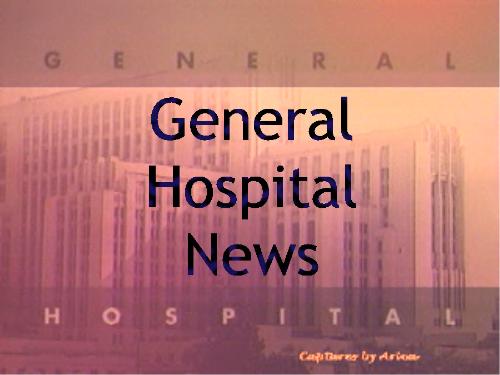 General Hospital News