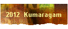2012  Kumaragam