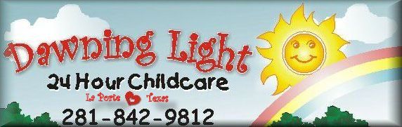 Welcome to the Dawning Light 24 Hour
 Childcare Center La Porte, Texas