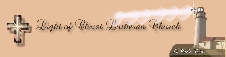 Welcome to the Light of Christ Lutheran Church La
 Porte Texas
