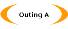 Outing A