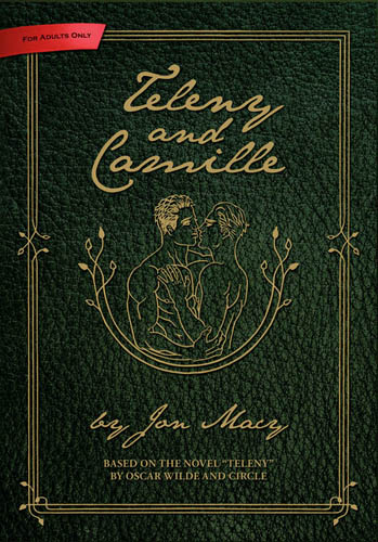 
			  Teleny and Camille
              By Jon Macy
              A Graphic Novel adaptation of
			  Teleny
              the anonymous novel attributed
              to Oscar Wilde and Circle