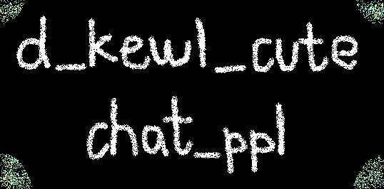 d_kewl_cute_chat_ppl