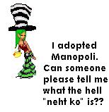 Adopt your very own Manopoli! Know the wonders that is NEHT KO!!
