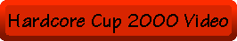Hardcore Cup 2000 Video