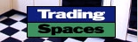 Click here for the Trading Spaces webpage