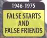 False Starts and False Friends