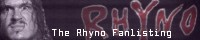 The Rhyno Fanlisting